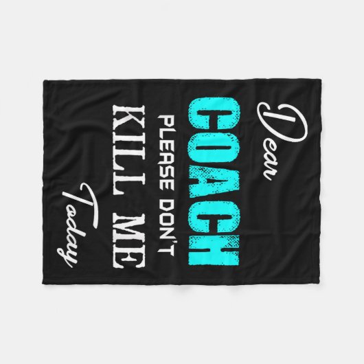 Dear Coach Please Don't Kill Me Today Funny  Fleece Deken (Voorkant (Horizontaal))