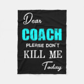 Dear Coach Please Don't Kill Me Today Funny  Fleece Deken (Voorkant)
