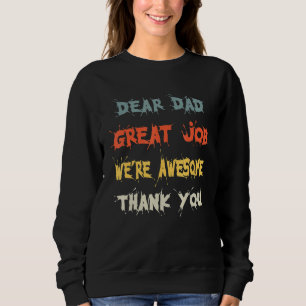 Dear Dad Great Job We're Awesome Thank You Father Trui