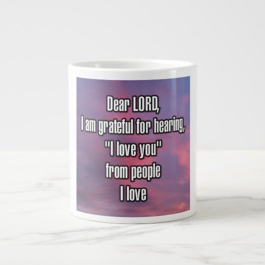 Dear LORD, I am grateful for hearing, “I... Mug (Devant)