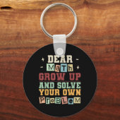 Dear Math Grow Up And Solve Your Own Problem Boys Sleutelhanger (Voorkant)