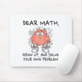 Dear Math Grow Up And Solve Your Own Problem Funny Muismat (Met muis)
