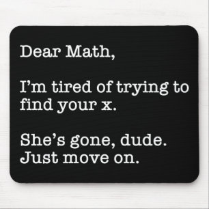 Dear Math, I'm Tired Of Trying To Find Your X Muismat