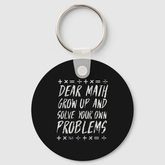 Dear Math Solve Your Own Problems Funny Sarcastic Sleutelhanger (Voorkant)