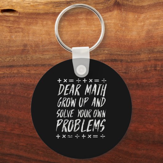 Dear Math Solve Your Own Problems Funny Sarcastic  Sleutelhanger (Voorkant)