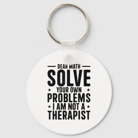 Dear Math Solve Your Own Problems I Am Not A Thera Sleutelhanger (Voorkant)