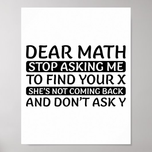 Dear Math Stop Asking Me Euphemism Quote Poster (Voorkant)