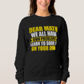 dear math we all have own problems math trui (Voorkant)