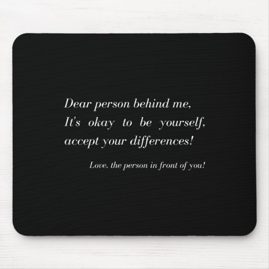 Dear Person Behind Me! Be Yourself, Sitive Message Muismat (Voorkant)