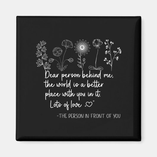 Dear Person Behind Me You Are Amazing Beautiful An Magneet (Voorkant)