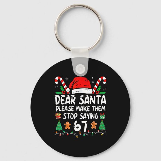 Dear Santa 67 Funny Christmas Six Seven 6-7 Meme M Sleutelhanger (Voorkant)