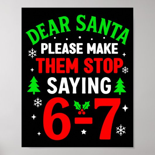 Dear Santa 67 Funny Christmas Six Seven 6-7 Men Wo Poster (Voorkant)