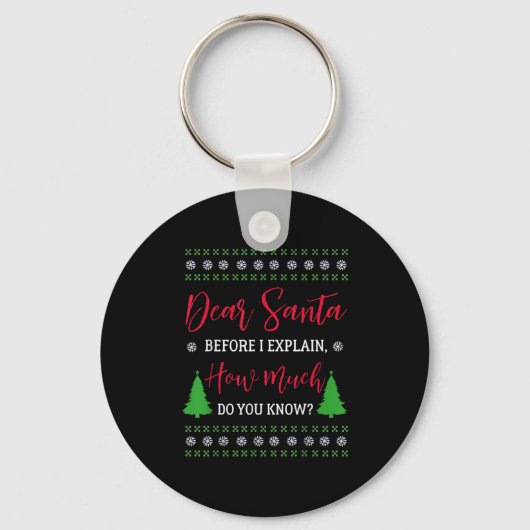 Dear Santa Before I Explain - Humorous Christmas T Sleutelhanger (Voorkant)