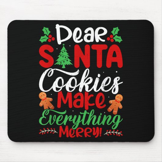 Dear Santa Cookies Make Everything Merry! Funny Ch Muismat (Voorkant)