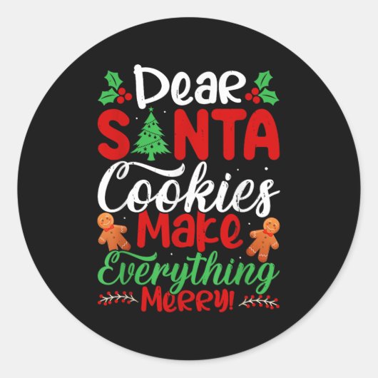 Dear Santa Cookies Make Everything Merry! Funny Ch Ronde Sticker (Voorkant)