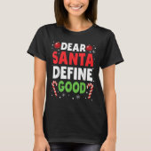 Dear Santa Define Good Christmas Naughty Pajama Ma T-shirt (Voorkant)