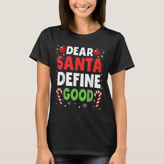 Dear Santa Define Good Christmas Naughty Pajama Ma T-shirt (Voorkant)