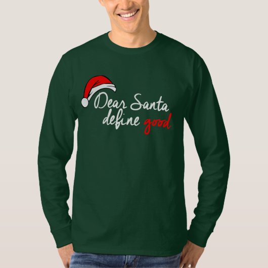 DEAR SANTA, DEFINE GOOD T-Shirt (Voorkant)