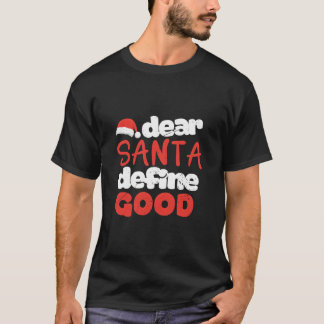 Dear Santa Define T-shirt
