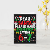 Dear Santa Funny Christmas Shirts Stop Saying Six Kaart (Gele Bloem)