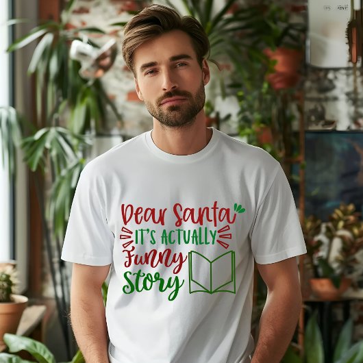 DEAR SANTA HAAR WERKELIJK FUNNERENDE VERPLICHTE T- T-SHIRT