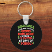 Dear Santa Homework I Survived 67 Days Of School C Sleutelhanger (Voorkant)