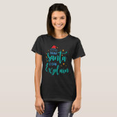 Dear Santa I Can And Explain Quote T-shirt (Voorkant volledig)
