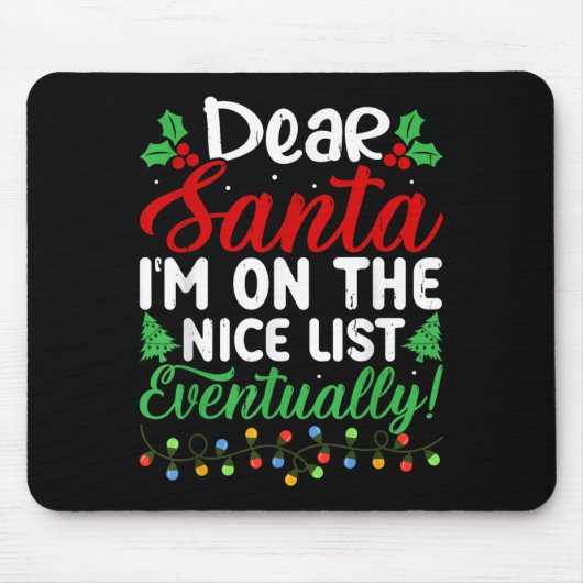 Dear Santa I'm On Nice List Eventually! Funny Chri Muismat (Voorkant)