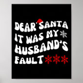 Dear Santa It Was My Husband's Fault Funny Christm Poster (Voorkant)