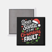 Dear Santa It's My Co-workers Fault Funny Office C Magneet (Voorkant / Achterkant)