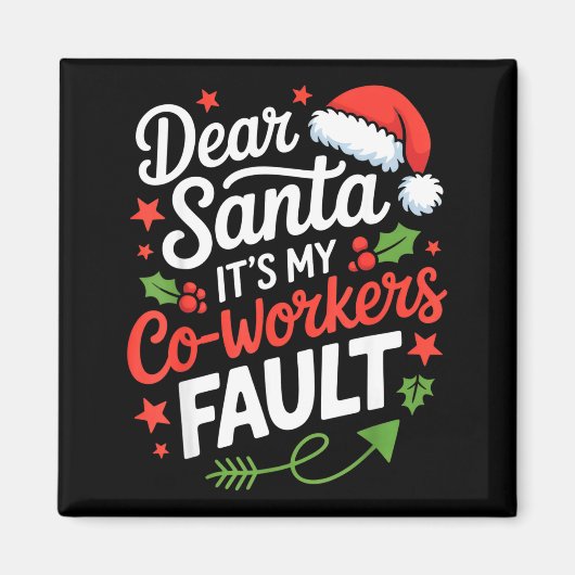 Dear Santa It's My Co-workers Fault Funny Office C Magneet (Voorkant)