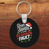 Dear Santa It's My Co-workers Fault Funny Office C Sleutelhanger (Voorkant)