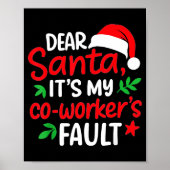 Dear Santa It's My Coworker's Fault Poster (Voorkant)