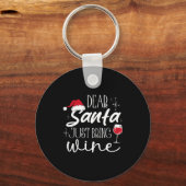 Dear Santa Just Bring Wine Christmas Drinking Fami Sleutelhanger (Voorkant)