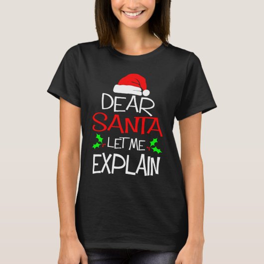Dear Santa Let Me Explain  Christmas Vacation T-shirt (Voorkant)