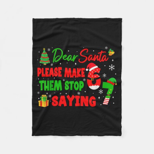 Dear Santa Make Them Stop Saying 67 Christmas Six  Fleece Deken (Voorkant)