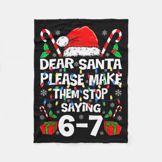 Dear Santa Make Them Stop Saying 67 Christmas Six  Fleece Deken (Voorkant)