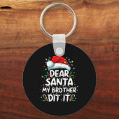 Dear Santa My Brother Did It Funny Christmas Boys Sleutelhanger (Voorkant)