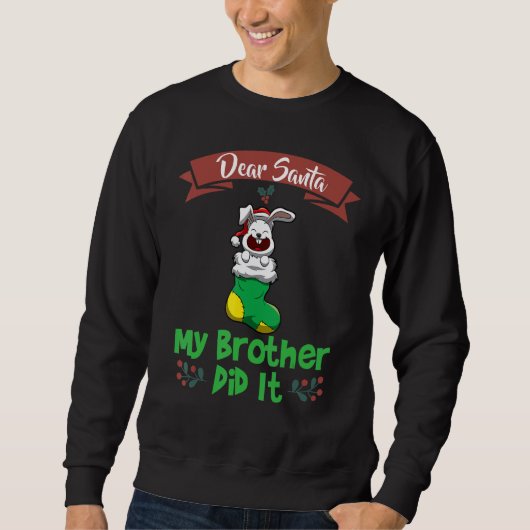 Dear Santa My Brother Did It Siblings Christmas_12 Trui (Voorkant)