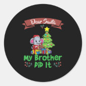 Dear Santa My Brother Did It Siblings Christmas Ronde Sticker (Voorkant)