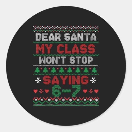 Dear Santa My Cl Keeps Saying Six Seven Christmas  Ronde Sticker (Voorkant)