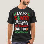 Dear Santa Naughty But Always Nice To Gingerbread! T-shirt (Voorkant)