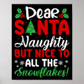 Dear Santa Naughty But Nice To All The Snowflakes! Poster (Voorkant)