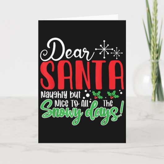 Dear Santa Naughty But Nice To All The Snowy Days! Kaart (Voorkant)