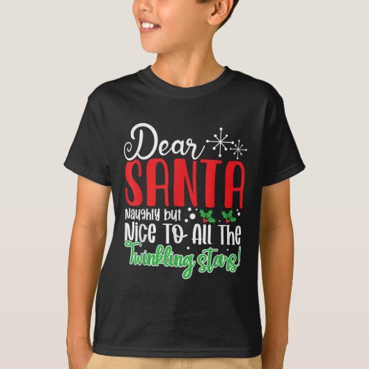 Dear Santa Naughty But Nice To All The Twinkling S T-shirt (Voorkant)