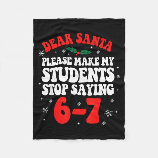 Dear Santa Please Make My Students Stop Saying 6-7 Fleece Deken (Voorkant)