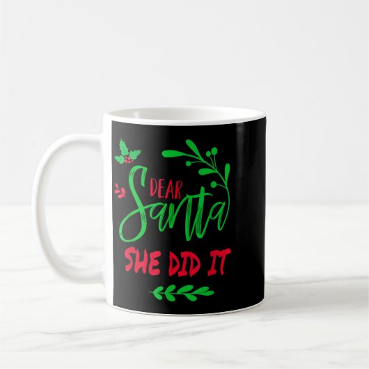 Dear Santa She Did It Shirt Funny Christmas Men Wo Koffiemok (Links)