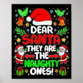 Dear Santa They Are The Naughty Ones Funny Christm Poster (Voorkant)