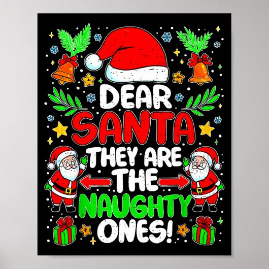 Dear Santa They Are The Naughty Ones Funny Christm Poster (Voorkant)