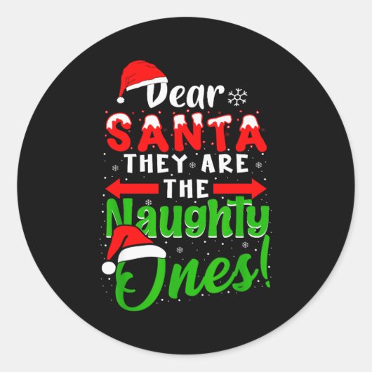 Dear Santa They Are The Naughty Ones Funny Christm Ronde Sticker (Voorkant)